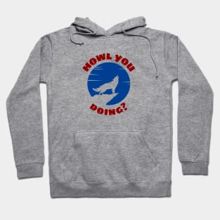 Howl You Doing | Wolf Pun Hoodie